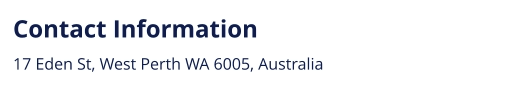 Contact Information 17 Eden St, West Perth WA 6005, Australia
